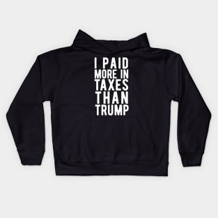 I Paid More Taxes Than Trump i paid more taxes than donald trump Kids Hoodie